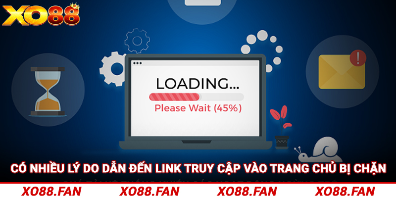 Có nhiều lý do dẫn đến link truy cập vào Xo88 bị chặn 