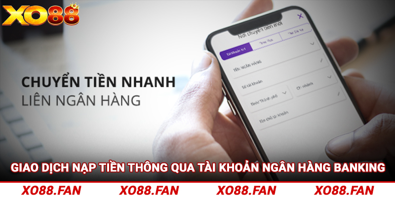 Giao dịch nạp tiền thông qua tài khoản ngân hàng banking