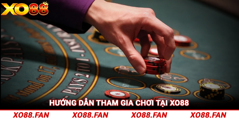 Hướng dẫn tham gia chơi tại Xo88